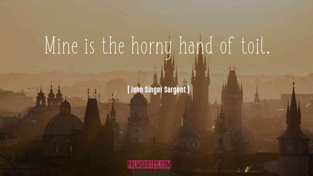 Horny quotes by John Singer Sargent