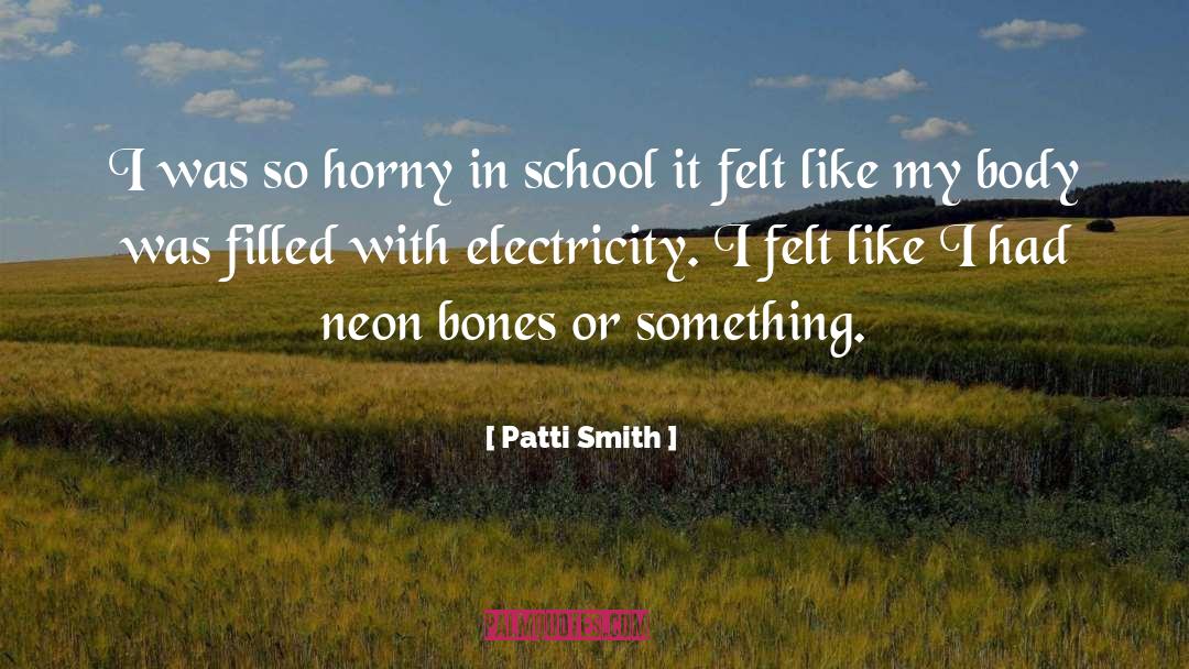 Horny quotes by Patti Smith