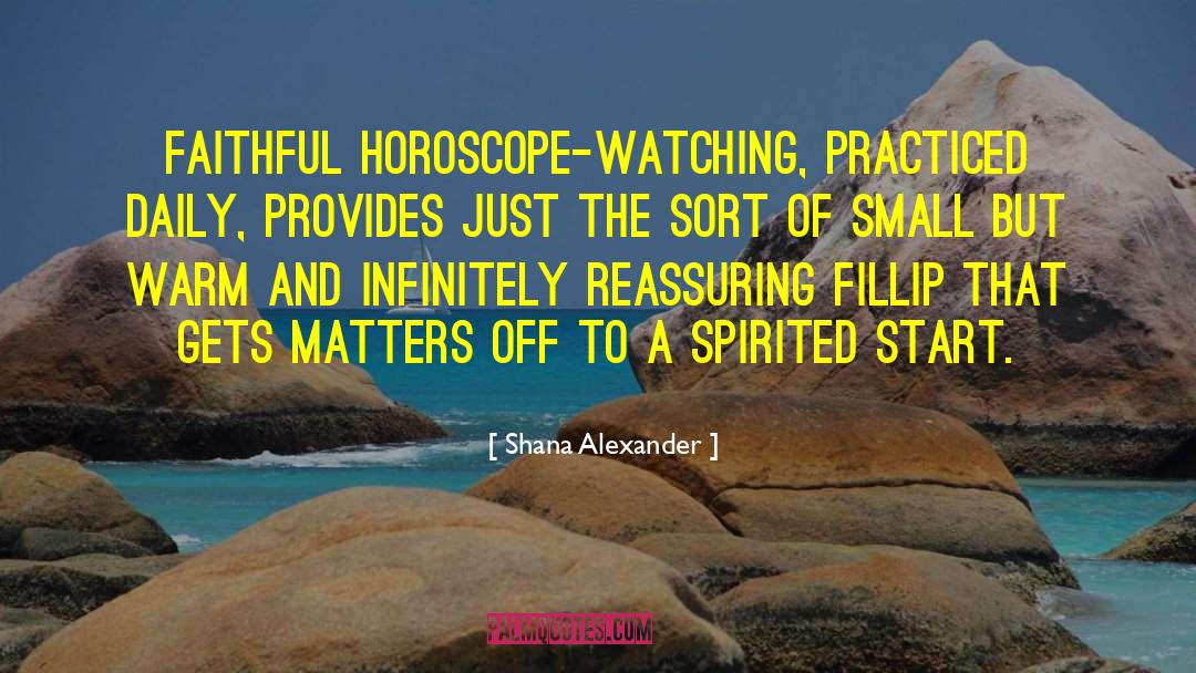 Horoscope quotes by Shana Alexander