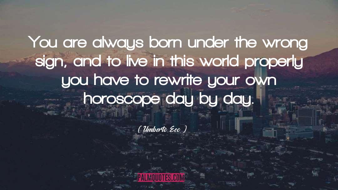 Horoscope quotes by Umberto Eco