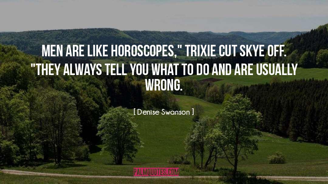 Horoscopes quotes by Denise Swanson