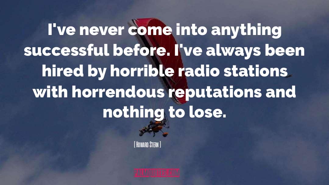 Horrendous quotes by Howard Stern