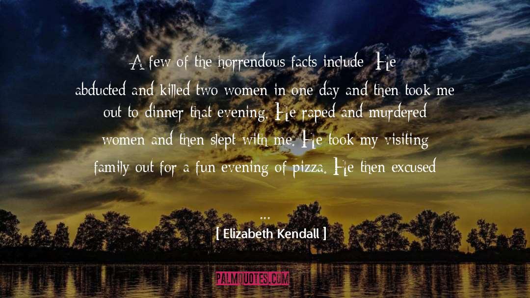 Horrendous quotes by Elizabeth Kendall
