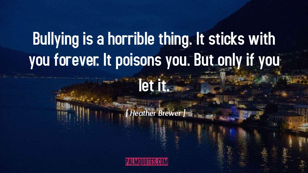 Horrible quotes by Heather Brewer