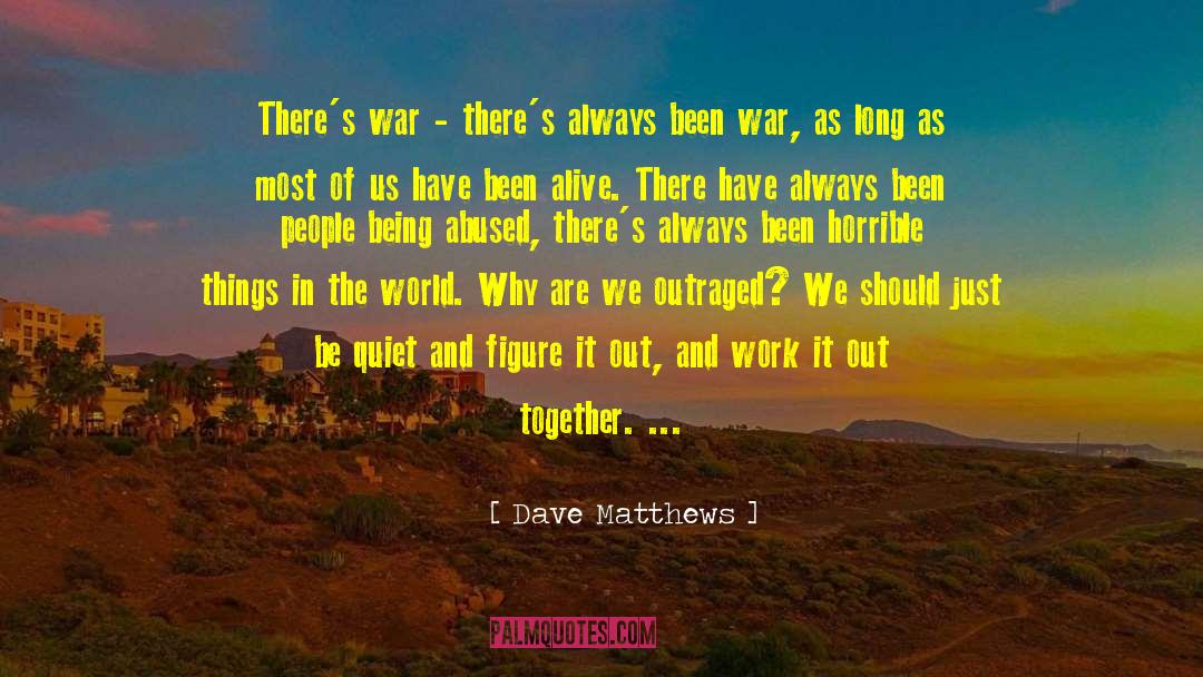 Horrible Things quotes by Dave Matthews