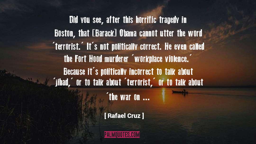 Horrific quotes by Rafael Cruz