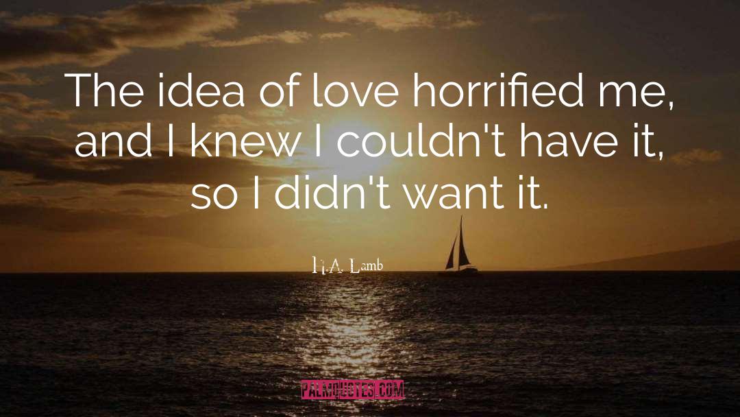 Horrified quotes by H.A. Lamb