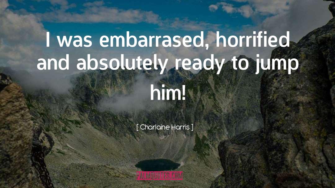 Horrified quotes by Charlaine Harris