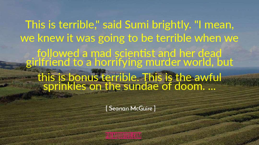 Horrifying quotes by Seanan McGuire