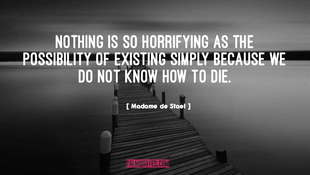 Horrifying quotes by Madame De Stael