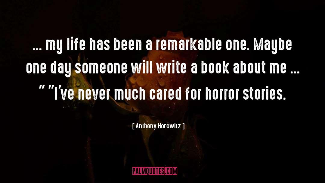 Horror Authors quotes by Anthony Horowitz