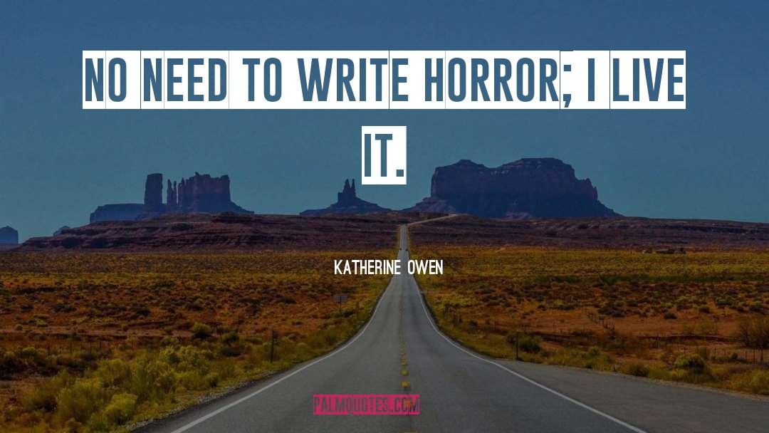 Horror Fans quotes by Katherine Owen
