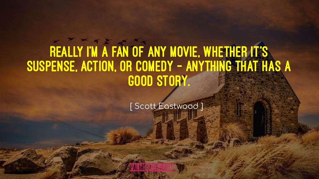 Horror Fans quotes by Scott Eastwood