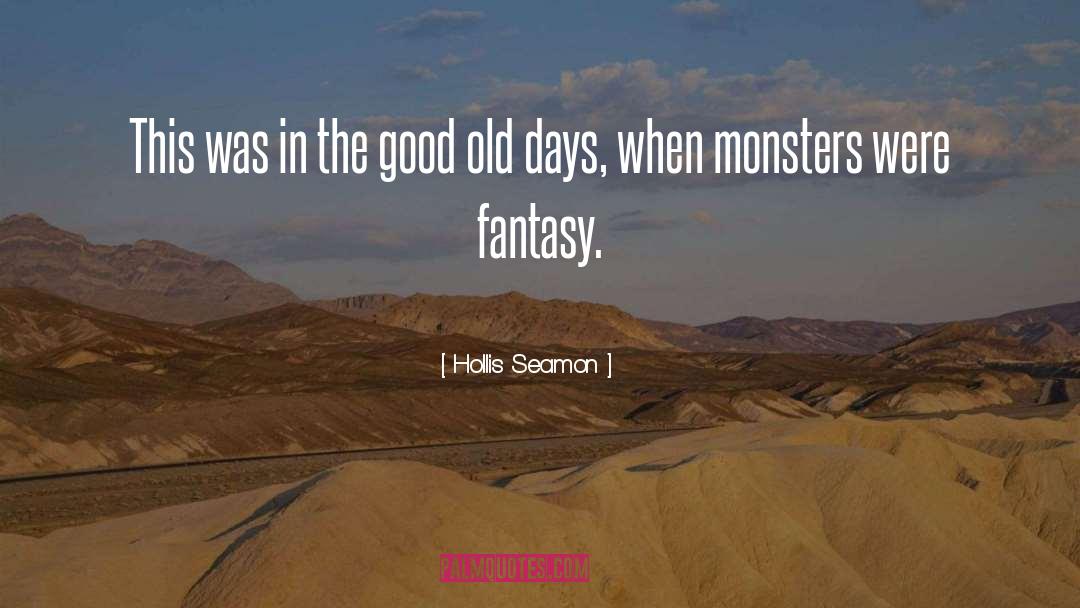 Horror Fantasy quotes by Hollis Seamon