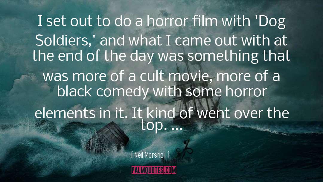 Horror Film quotes by Neil Marshall