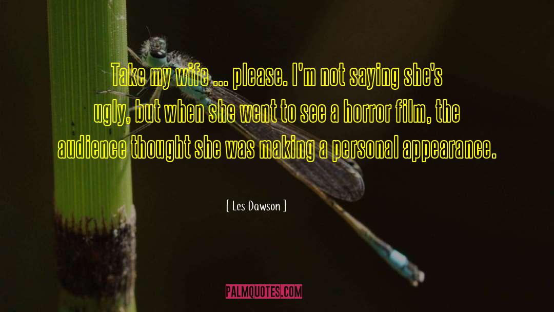 Horror Film quotes by Les Dawson