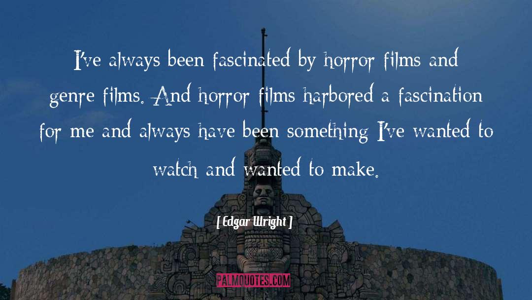 Horror Film quotes by Edgar Wright