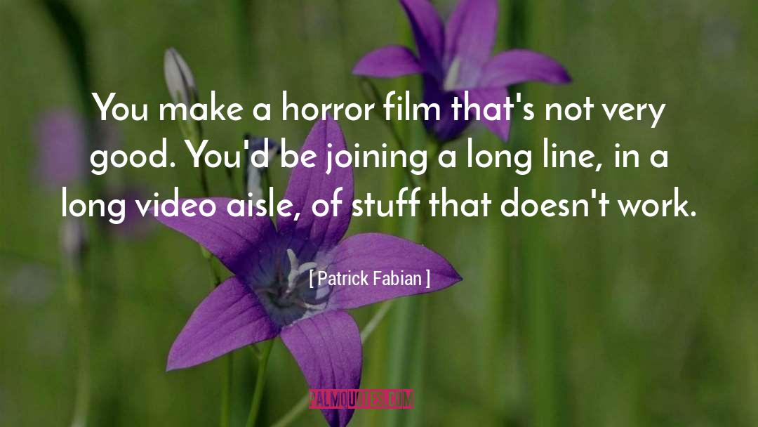Horror Film quotes by Patrick Fabian