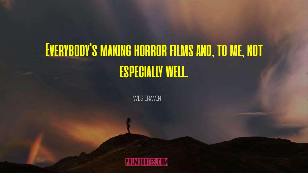 Horror Films quotes by Wes Craven