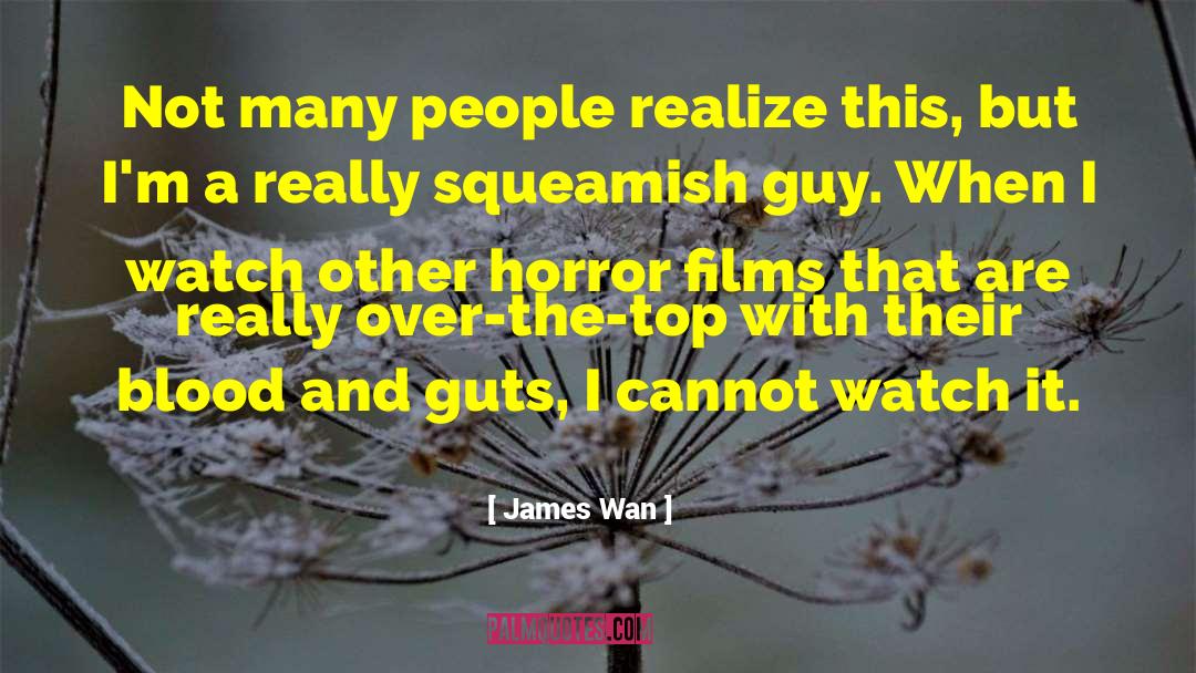 Horror Films quotes by James Wan