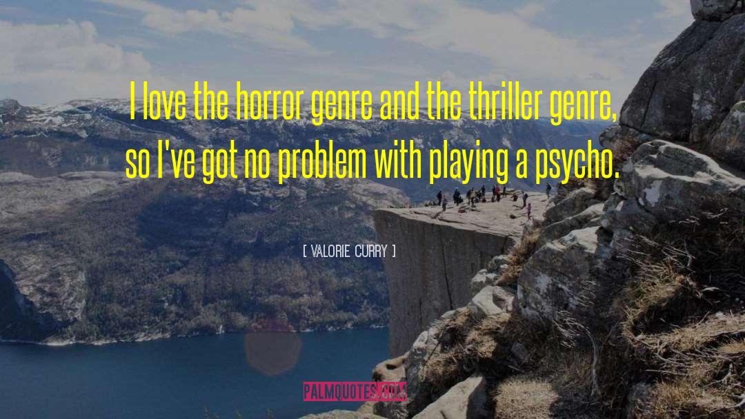 Horror Genre quotes by Valorie Curry