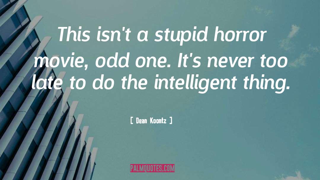 Horror Movie quotes by Dean Koontz