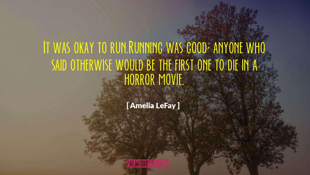Horror Movie quotes by Amelia LeFay