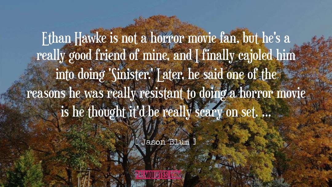 Horror Movie quotes by Jason Blum
