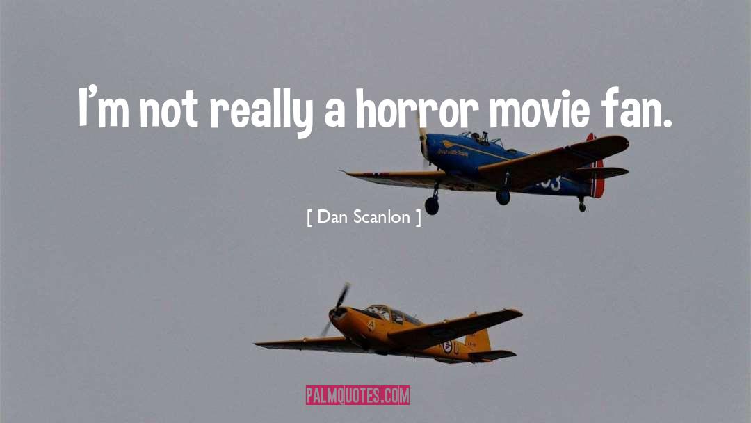 Horror Movie quotes by Dan Scanlon