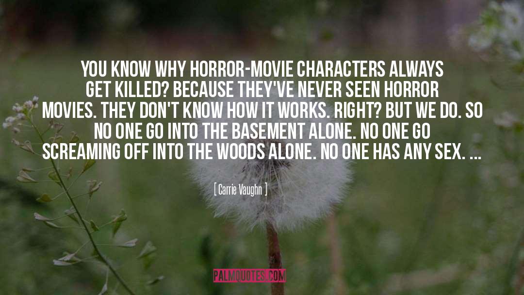 Horror Movie Survival quotes by Carrie Vaughn