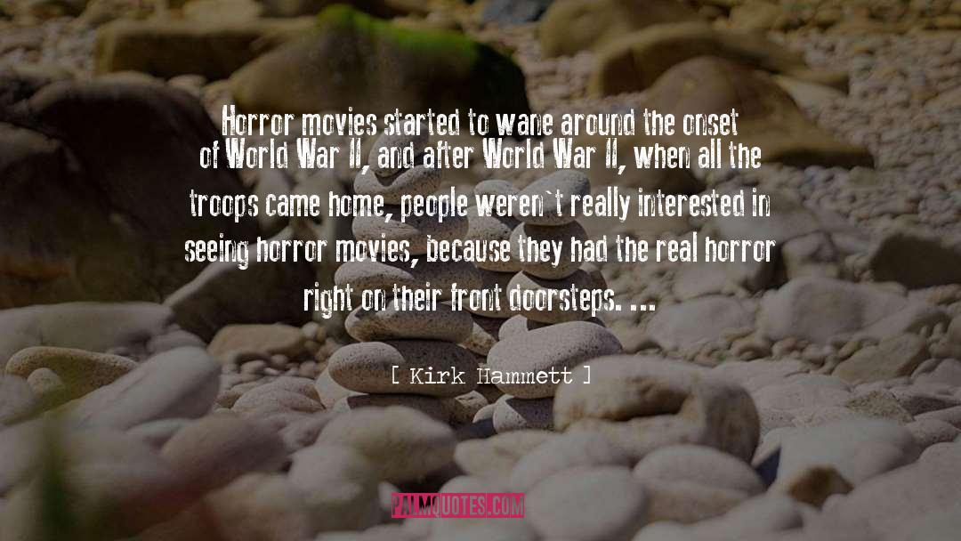 Horror Movies quotes by Kirk Hammett