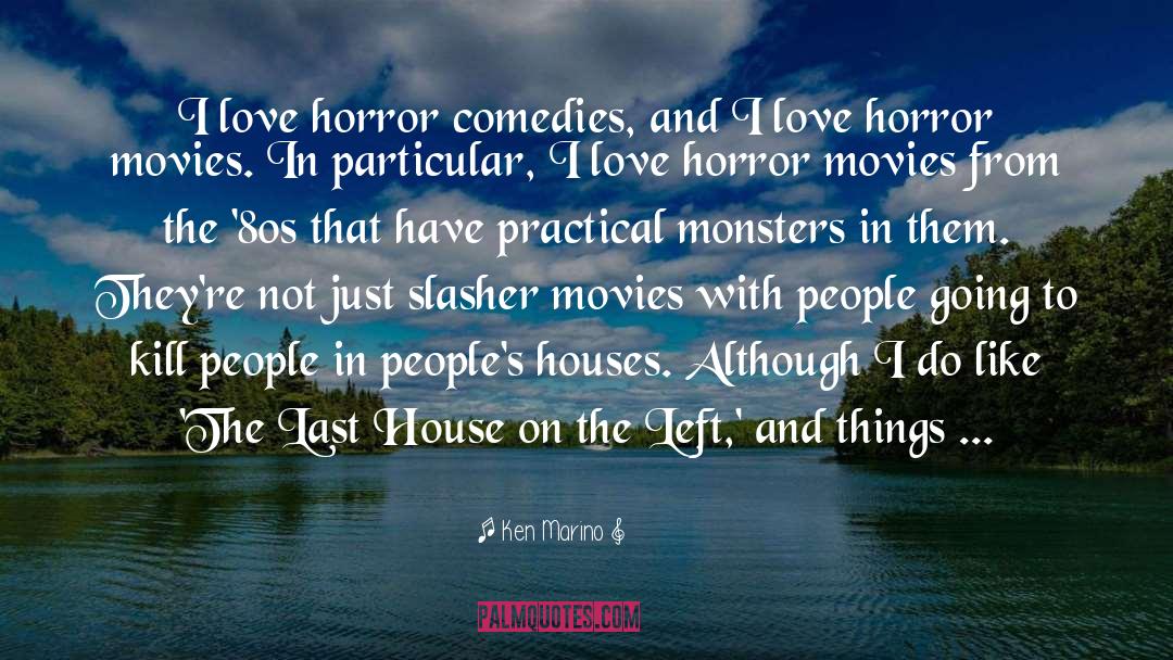 Horror Movies quotes by Ken Marino