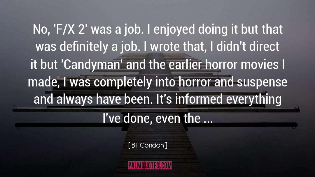Horror Movies quotes by Bill Condon