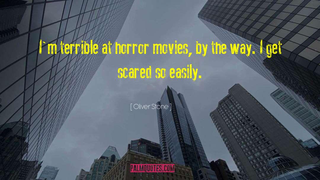 Horror Movies quotes by Oliver Stone