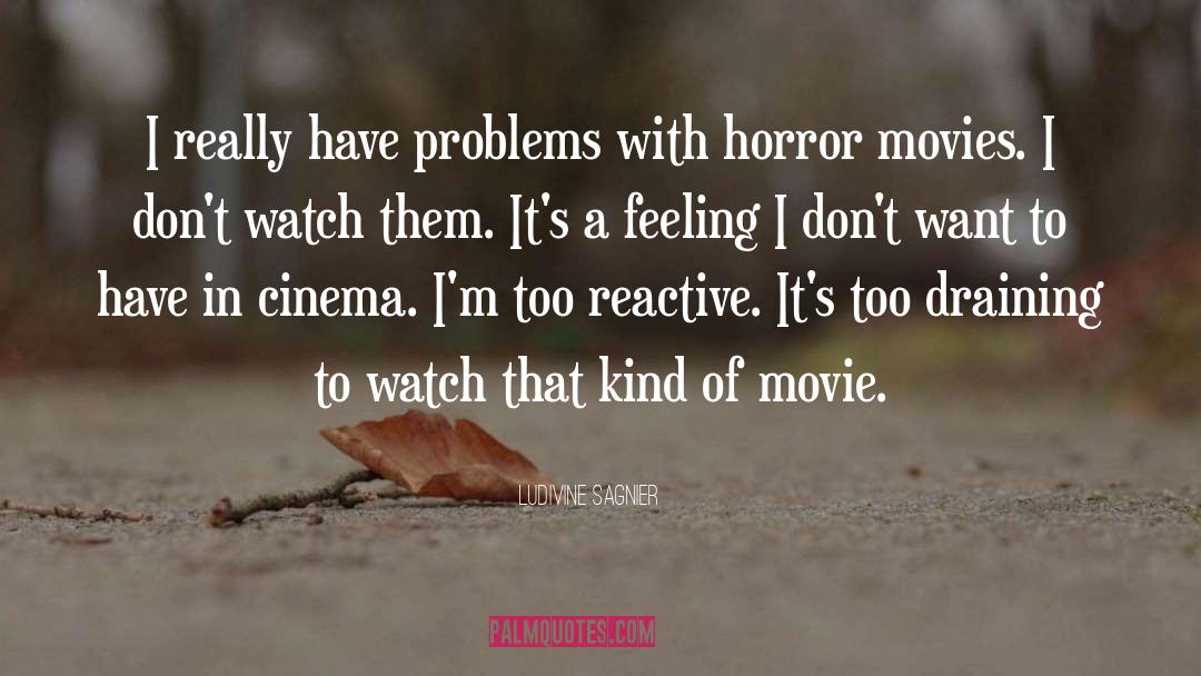 Horror Movies quotes by Ludivine Sagnier