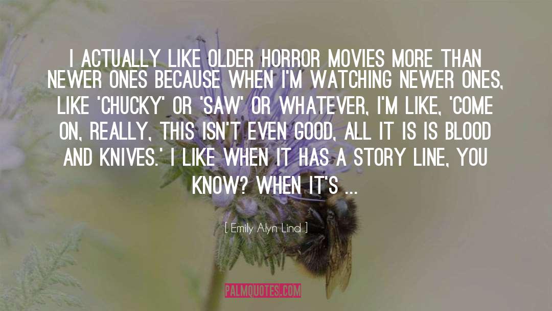 Horror Movies quotes by Emily Alyn Lind