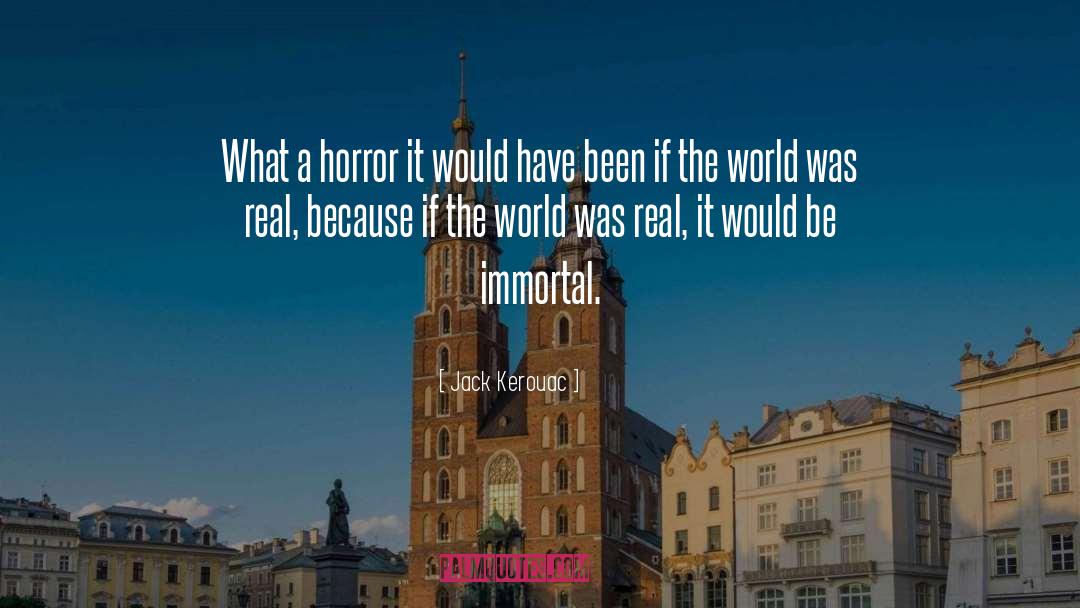 Horror quotes by Jack Kerouac