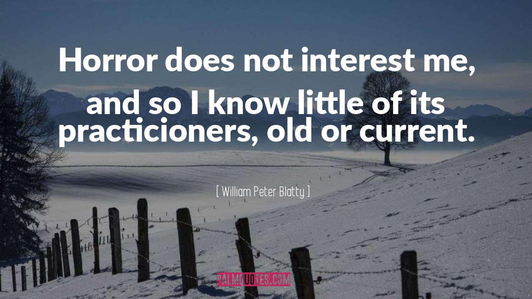 Horror Show quotes by William Peter Blatty