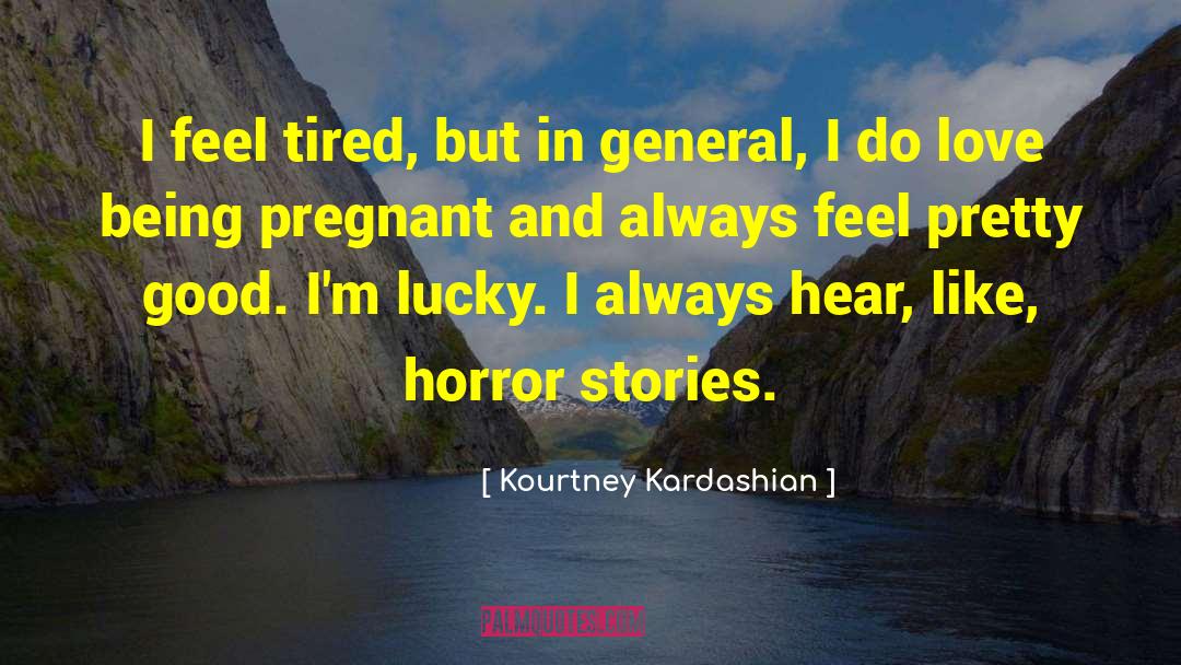 Horror Stories quotes by Kourtney Kardashian