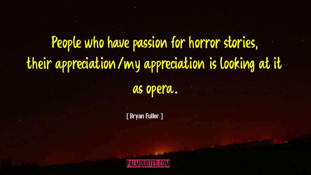 Horror Stories quotes by Bryan Fuller