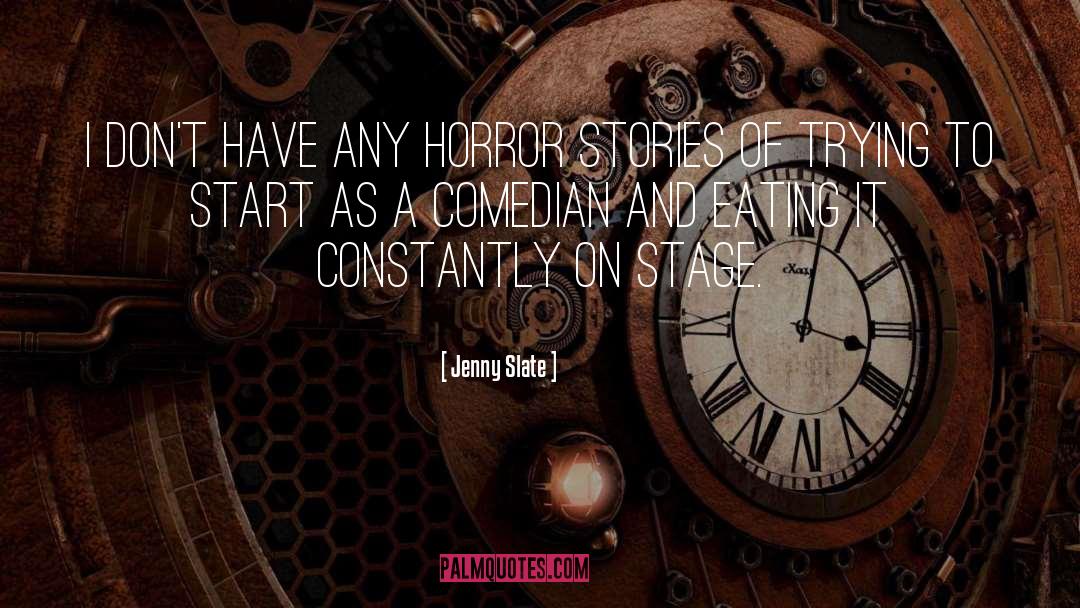 Horror Stories quotes by Jenny Slate