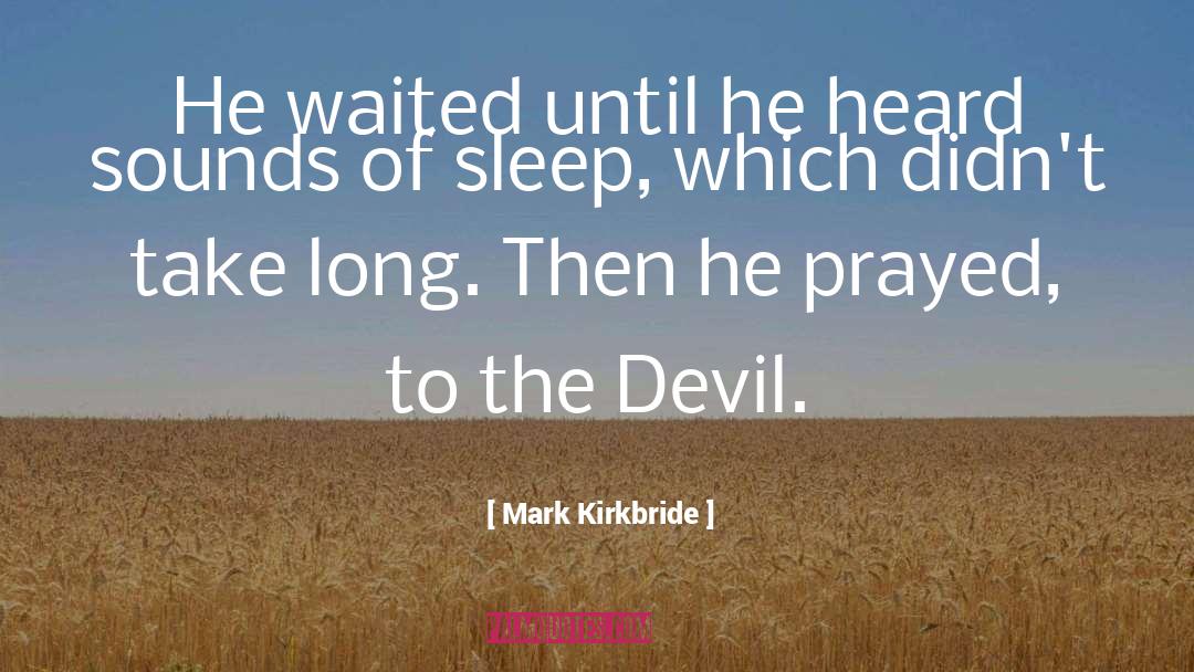 Horror Story quotes by Mark Kirkbride