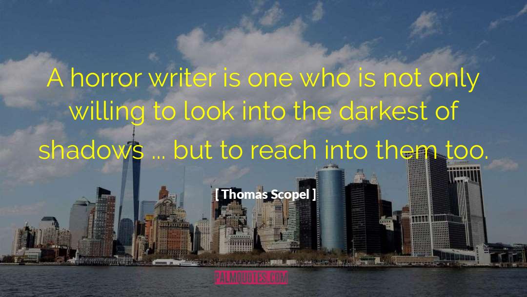 Horror Writer quotes by Thomas Scopel