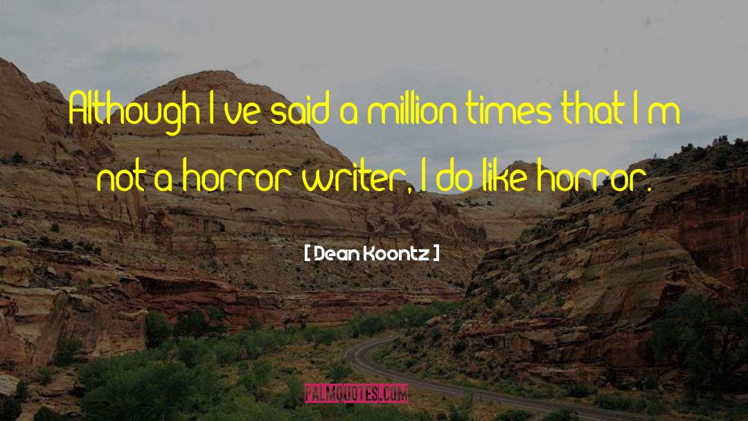 Horror Writer quotes by Dean Koontz