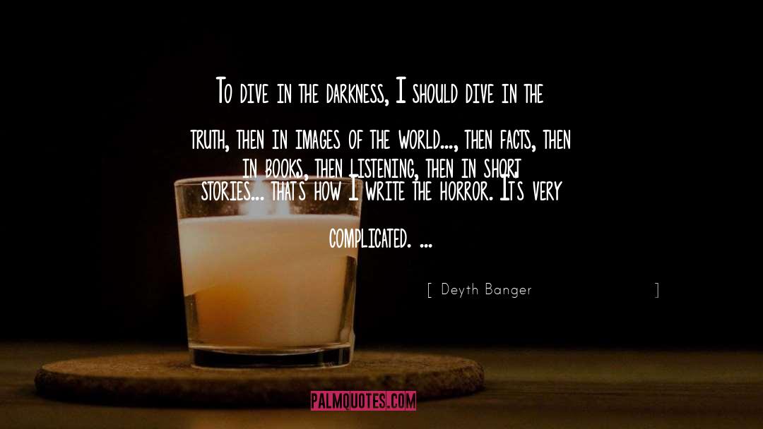 Horror Writer quotes by Deyth Banger