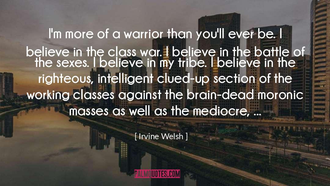 Horrors Of Battle quotes by Irvine Welsh