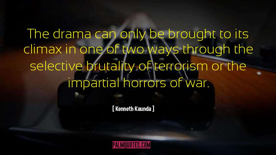 Horrors Of War quotes by Kenneth Kaunda