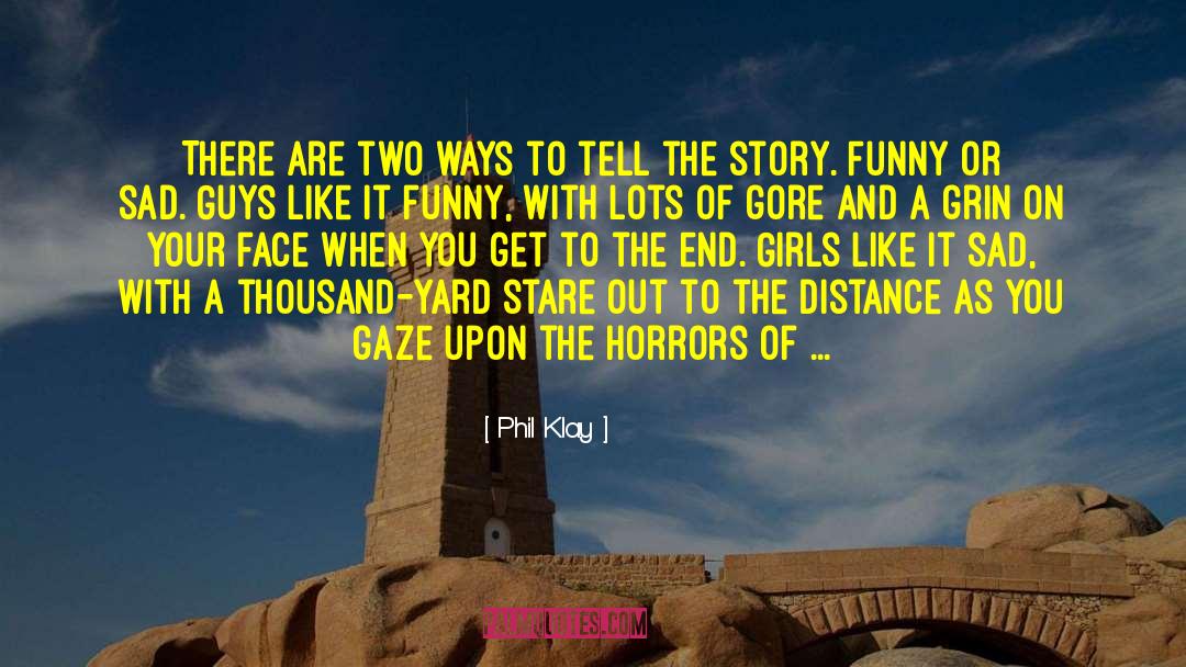 Horrors Of War quotes by Phil Klay