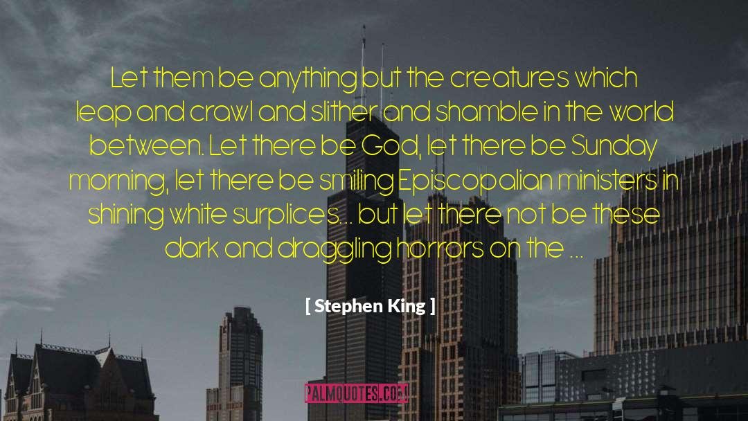 Horrors quotes by Stephen King