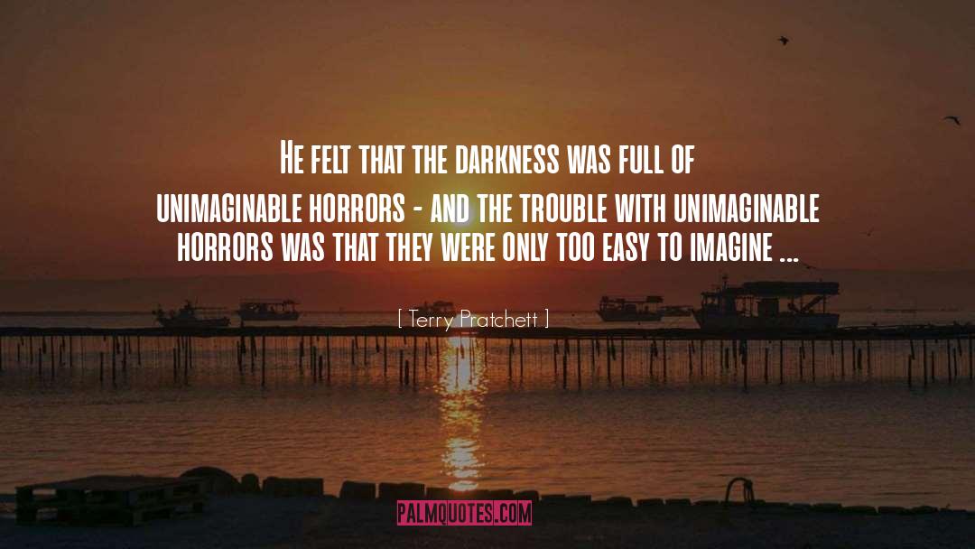 Horrors quotes by Terry Pratchett